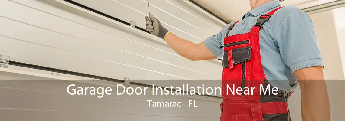 Garage Door Installation Near Me Tamarac - FL